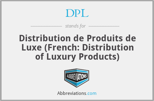 DPL - Distribution de Produits de Luxe (French: Distribution of Luxury Products)