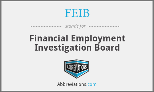 FEIB - Financial Employment Investigation Board