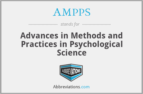 AMPPS - Advances in Methods and Practices in Psychological Science