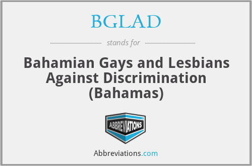 BGLAD - Bahamian Gays and Lesbians Against Discrimination (Bahamas)