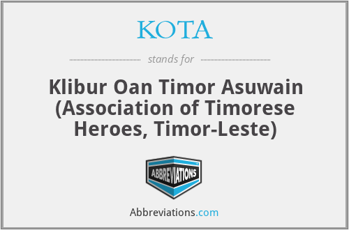 KOTA - Klibur Oan Timor Asuwain (Association of Timorese Heroes, Timor-Leste)