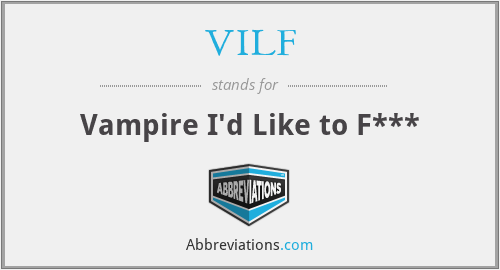 VILF - Vampire I'd Like to F***