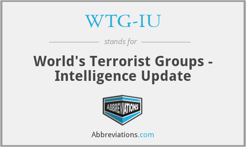 WTG-IU - World's Terrorist Groups - Intelligence Update