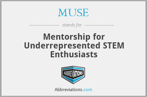 MUSE - Mentorship for Underrepresented STEM Enthusiasts