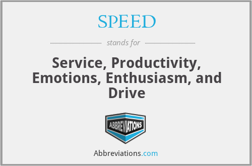 SPEED - Service, Productivity, Emotions, Enthusiasm, and Drive