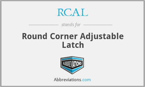 RCAL - Round Corner Adjustable Latch