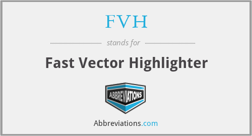 FVH - Fast Vector Highlighter