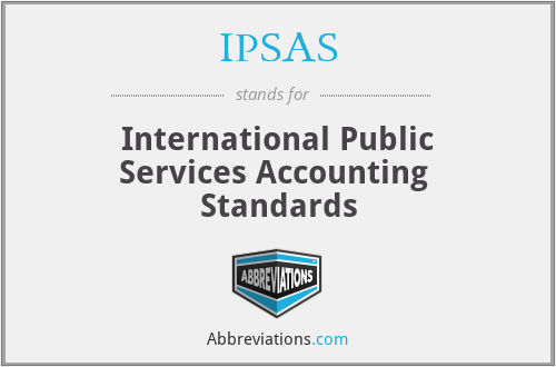 IPSAS - International Public Services Accounting 
Standards