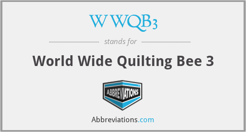 WWQB3 - World Wide Quilting Bee 3