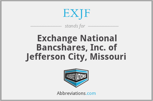 EXJF - Exchange National Bancshares, Inc. of Jefferson City, Missouri
