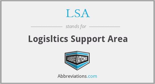 LSA - Logisltics Support Area