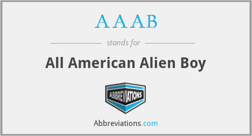 AAAB - All American Alien Boy
