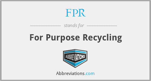 FPR - For Purpose Recycling