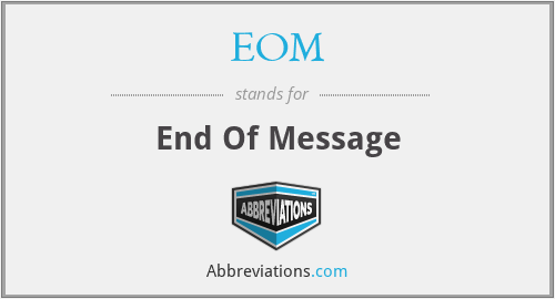 EOM - End Of Message