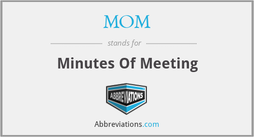 MOM - Minutes Of Meeting