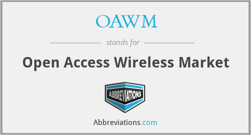 OAWM - Open Access Wireless Market