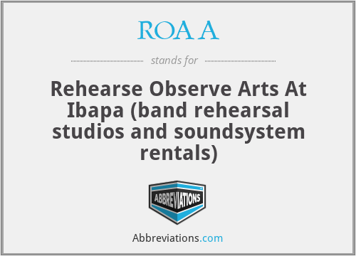 ROAA - Rehearse Observe Arts At Ibapa (band rehearsal studios and soundsystem rentals)