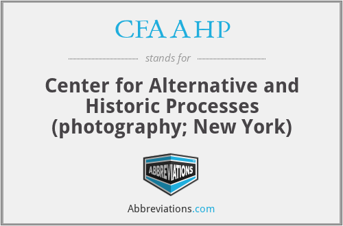 CFAAHP - Center for Alternative and Historic Processes (photography; New York)