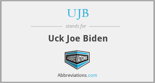 UJB - Uck Joe Biden