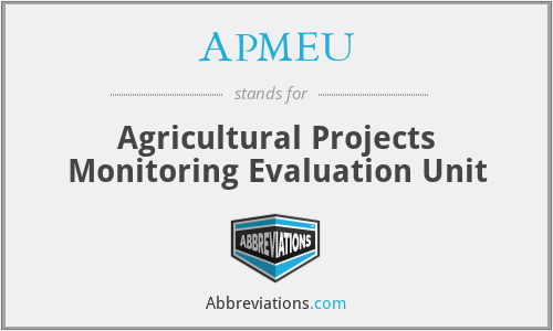 APMEU - Agricultural Projects Monitoring Evaluation Unit