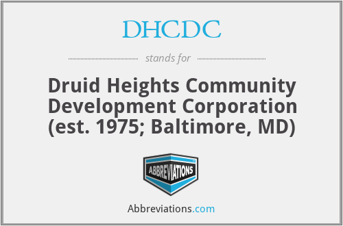DHCDC - Druid Heights Community Development Corporation (est. 1975; Baltimore, MD)