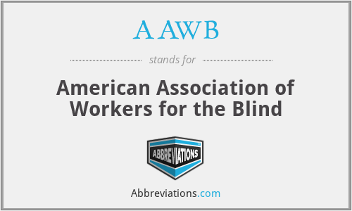 AAWB - American Association of Workers for the Blind
