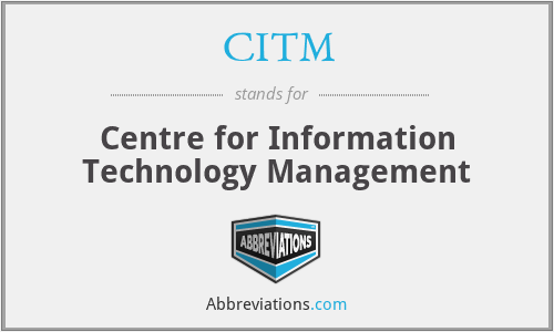 CITM - Centre for Information Technology Management