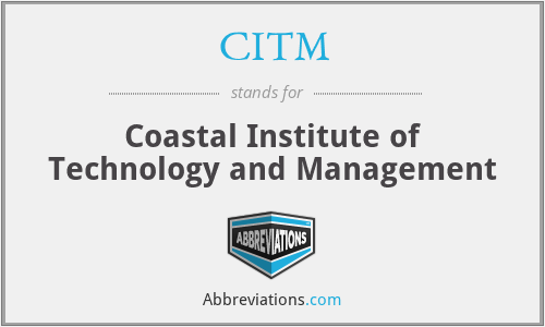 CITM - Coastal Institute of Technology and Management