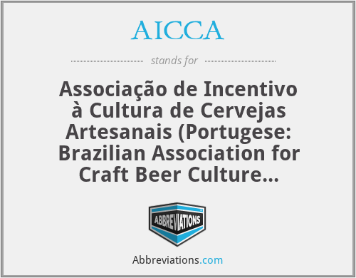 AICCA - Associação de Incentivo à Cultura de Cervejas Artesanais (Portugese: Brazilian Association for Craft Beer Culture Promotion)