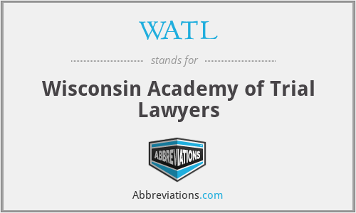 WATL - Wisconsin Academy of Trial Lawyers