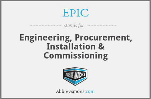 EPIC - Engineering, Procurement, Installation & Commissioning