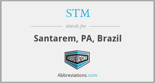 STM - Santarem, PA, Brazil