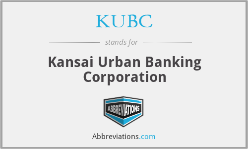 KUBC - Kansai Urban Banking Corporation