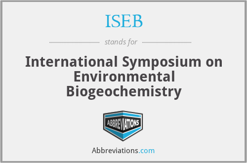 ISEB - International Symposium on Environmental Biogeochemistry