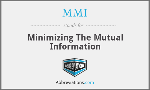 MMI - Minimizing The Mutual Information