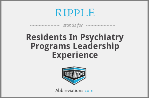 RIPPLE - Residents In Psychiatry Programs Leadership Experience