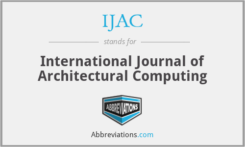 IJAC - International Journal of Architectural Computing