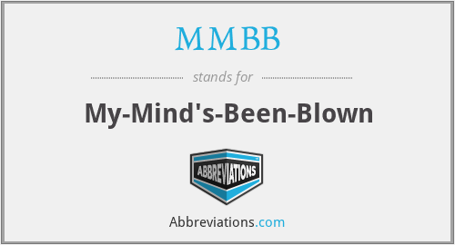 MMBB - My-Mind's-Been-Blown