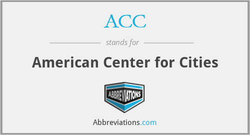 ACC - American Center for Cities
