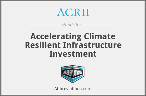 ACRII - Accelerating Climate Resilient Infrastructure Investment