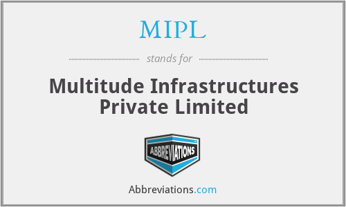MIPL - Multitude Infrastructures Private Limited
