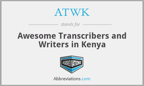 ATWK - Awesome Transcribers and Writers in Kenya