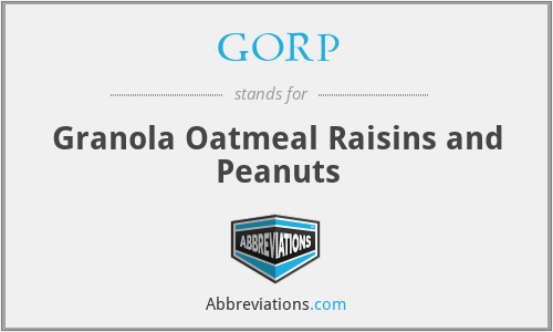 GORP - Granola Oatmeal Raisins and Peanuts