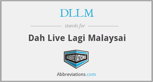 DLLM - Dah Live Lagi Malaysai