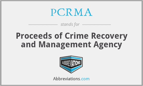 PCRMA - Proceeds of Crime Recovery and Management Agency