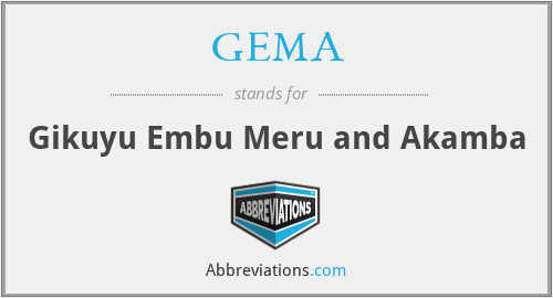 GEMA - Gikuyu Embu Meru and Akamba