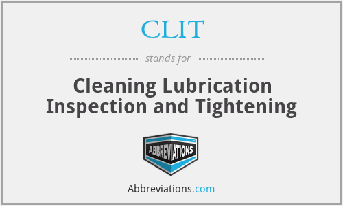 CLIT - Cleaning Lubrication Inspection and Tightening