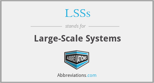 LSSs - Large-Scale Systems