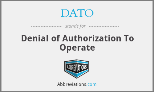 DATO - Denial of Authorization To Operate