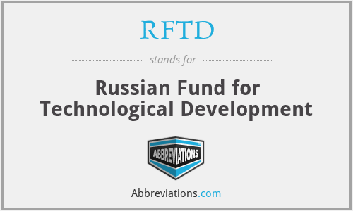 RFTD - Russian Fund for Technological Development